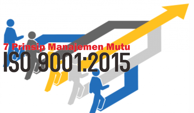 Prinsip ISO 9001 : 2015 - Prinsip Manajemen Mutu