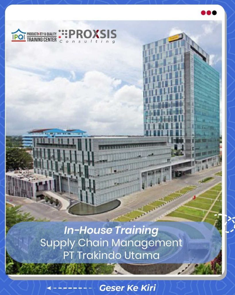 InHouse Training Supply Chain Management PT Trakindo Utama (21-22 Juni 2021)