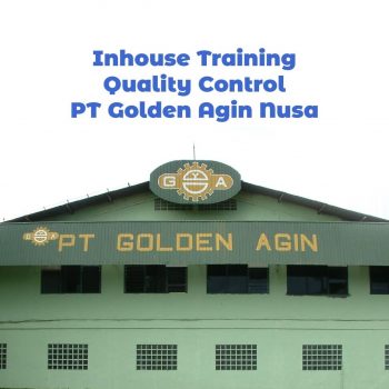 InHouse Training Quality Control - PT Golden Agin Nusa (4-5 Juni 2021)