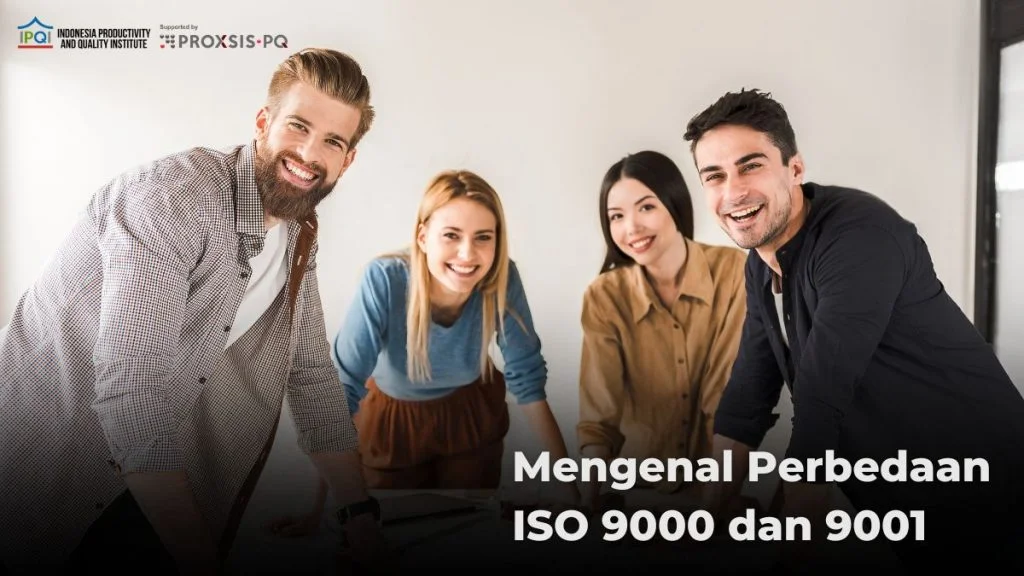 Mengenal Perbedaan ISO 9000 dan 9001