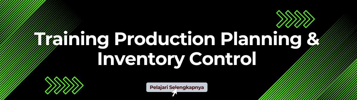 Training Production Planning & Inventory Control (PPIC)