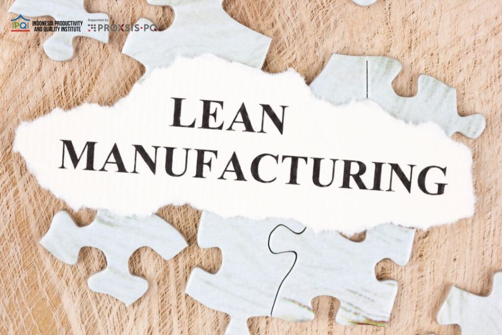 Lean Manufacturing Pengertian, Prinsip dan Keuntungannya dalam Proses Bisnis