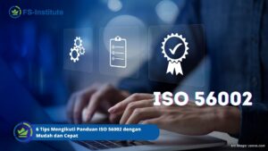 6 Tips Mengikuti Panduan ISO 56002 dengan Mudah dan Cepat