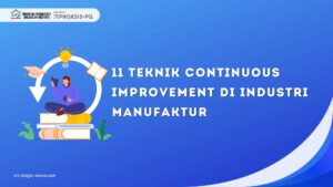11 Teknik Continuous Improvement di Industri Manufaktur