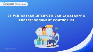 30 Pertanyaan Interview dan Jawabannya Profesi Document Controller