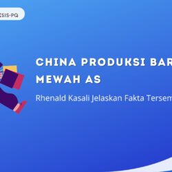 China Produksi Barang Mewah AS: Rhenald Kasali Jelaskan Fakta Tersembunyi