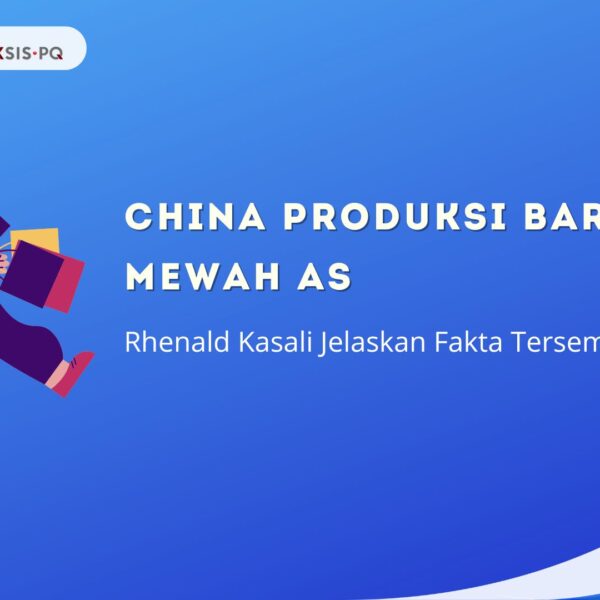China Produksi Barang Mewah AS: Rhenald Kasali Jelaskan Fakta Tersembunyi