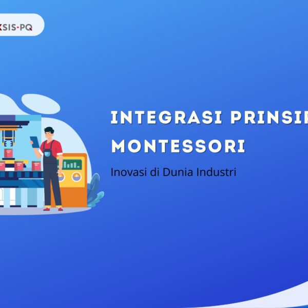 Integrasi Prinsip 5R dan Montessori: Inovasi di Dunia Industri