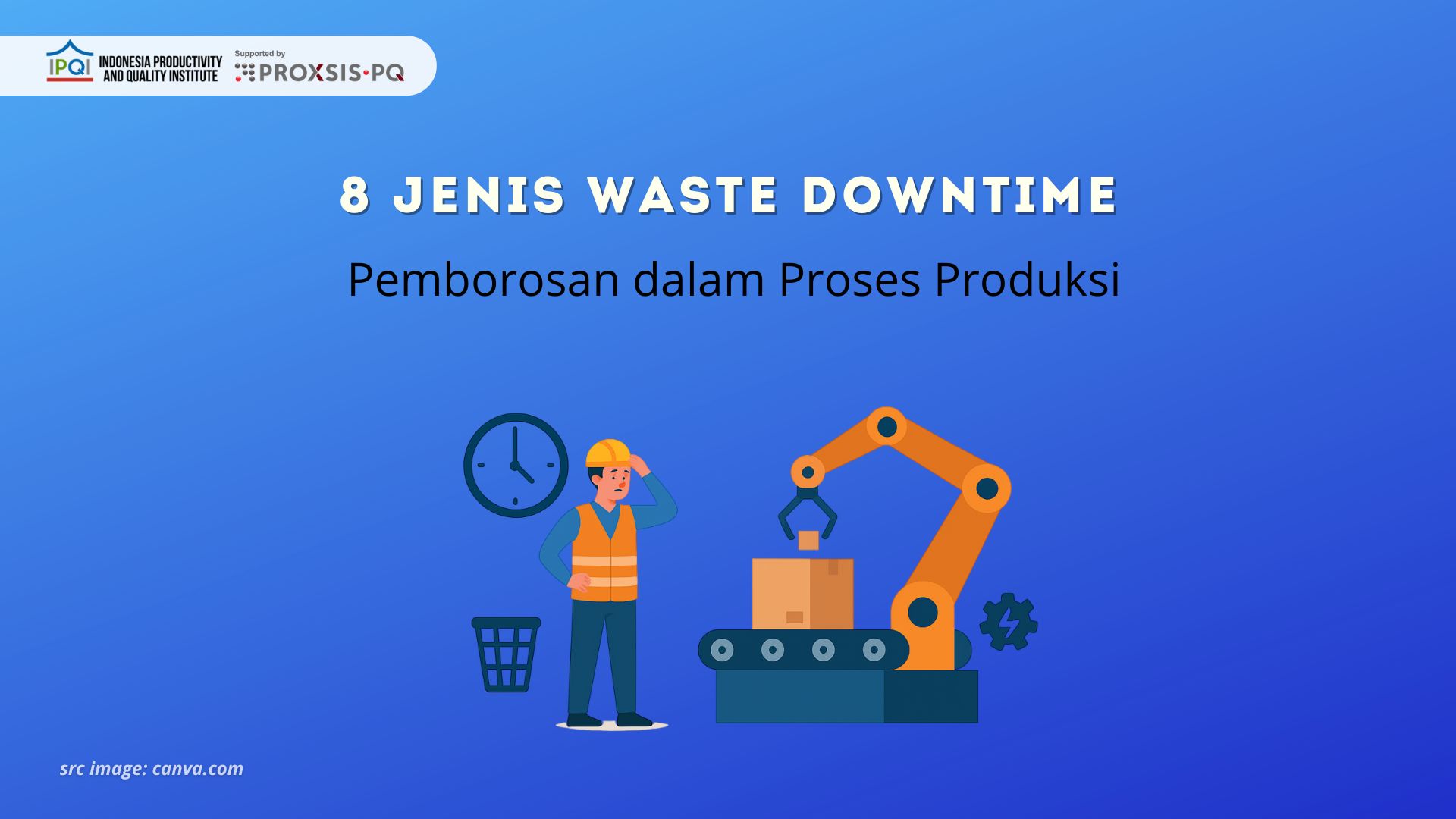 8 Jenis Waste Downtime: Pemborosan dalam Proses Produksi