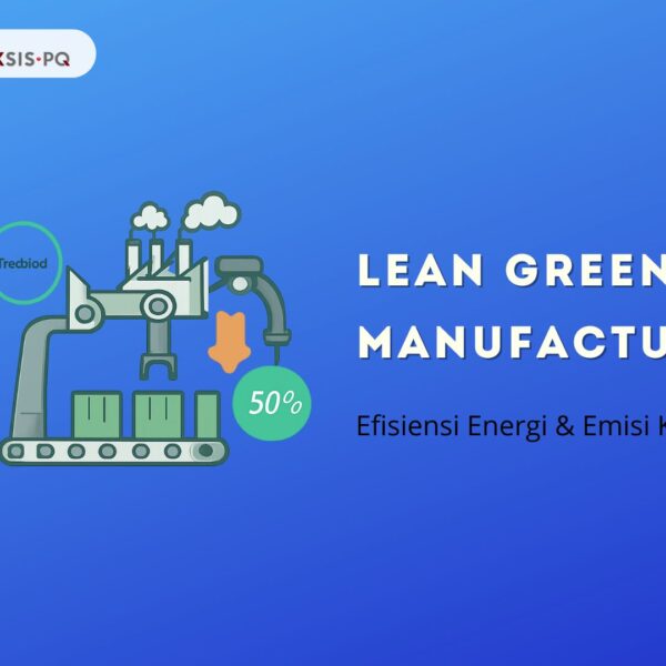 Diagram Lean Green Manufacturing: alur DMAIC, efisiensi energi, dan pengurangan emisi 30% pada lini produksi.