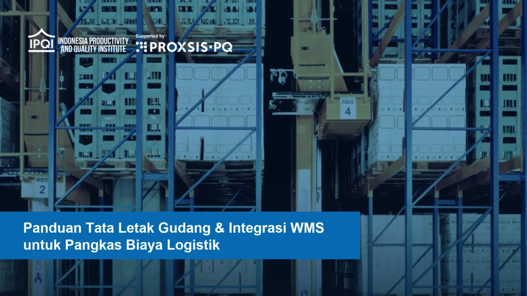 tata letak gudang dan integrasi WMS untuk efisiensi biaya logistik