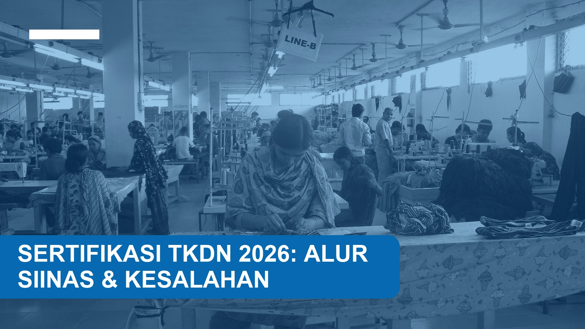 Sertifikasi TKDN 2026: Alur SIINas, Validasi Industri Kecil, dan Kesalahan Hitung yang Bikin Gagal
